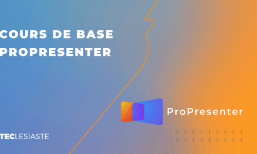 ProPresenter 7 : Les bases